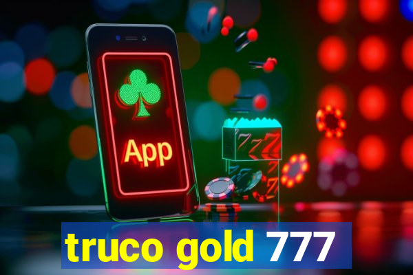 truco gold 777